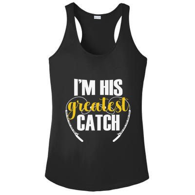 IM His Greatest Catch Funny Fishing Couple Husband Wife Ladies PosiCharge Competitor Racerback Tank