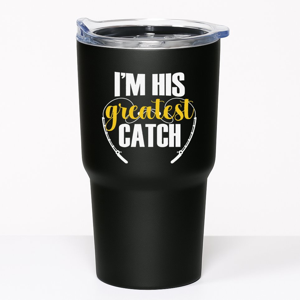 IM His Greatest Catch Funny Fishing Couple Husband Wife Tumbler