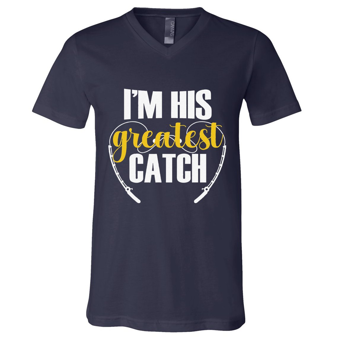 IM His Greatest Catch Funny Fishing Couple Husband Wife V-Neck T-Shirt