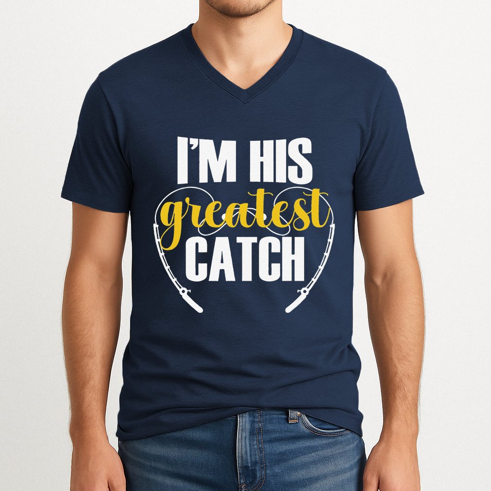 IM His Greatest Catch Funny Fishing Couple Husband Wife V-Neck T-Shirt