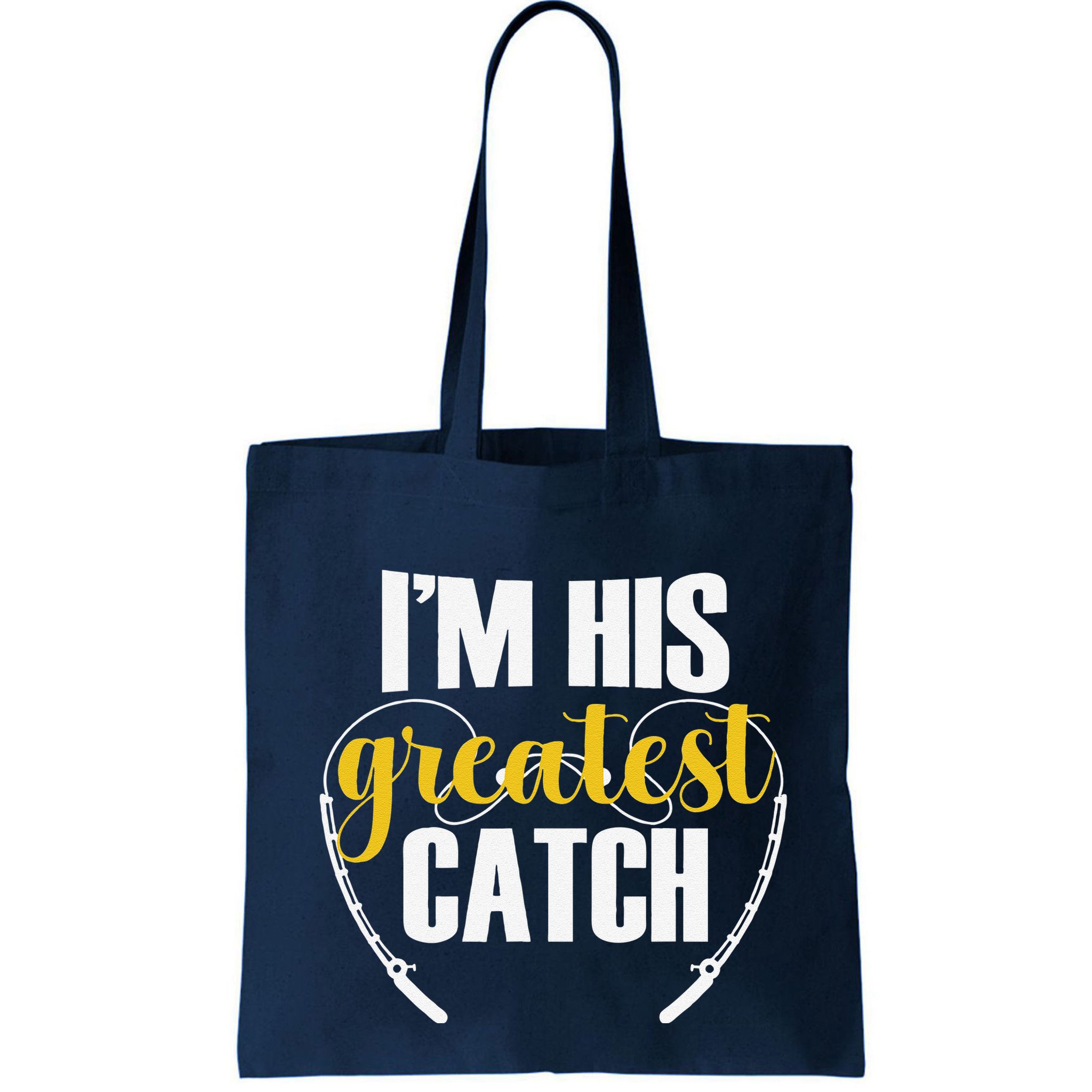 IM His Greatest Catch Funny Fishing Couple Husband Wife Bag