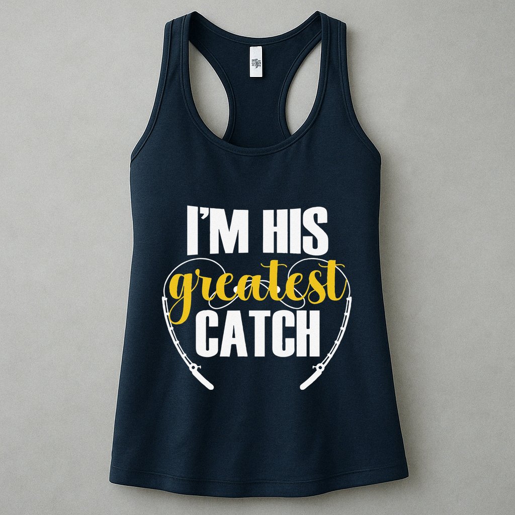IM His Greatest Catch Funny Fishing Couple Husband Wife Womens Tank Top