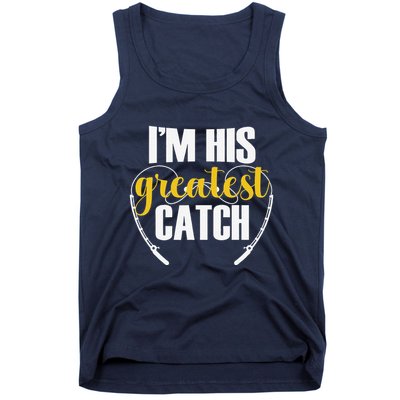 IM His Greatest Catch Funny Fishing Couple Husband Wife Tank Top