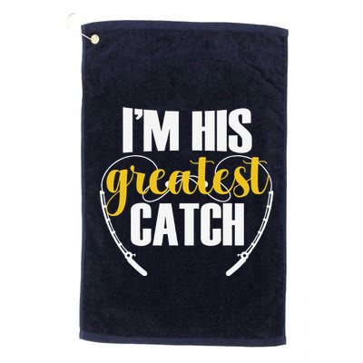 IM His Greatest Catch Funny Fishing Couple Husband Wife Golf Towel