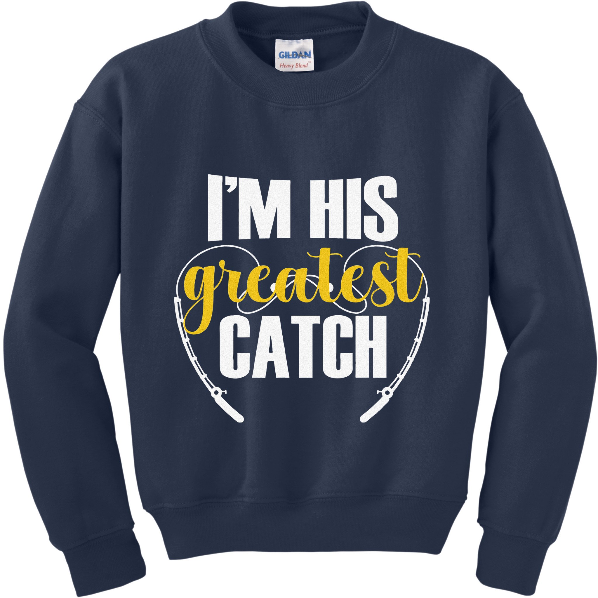 IM His Greatest Catch Funny Fishing Couple Husband Wife Kids Sweatshirt