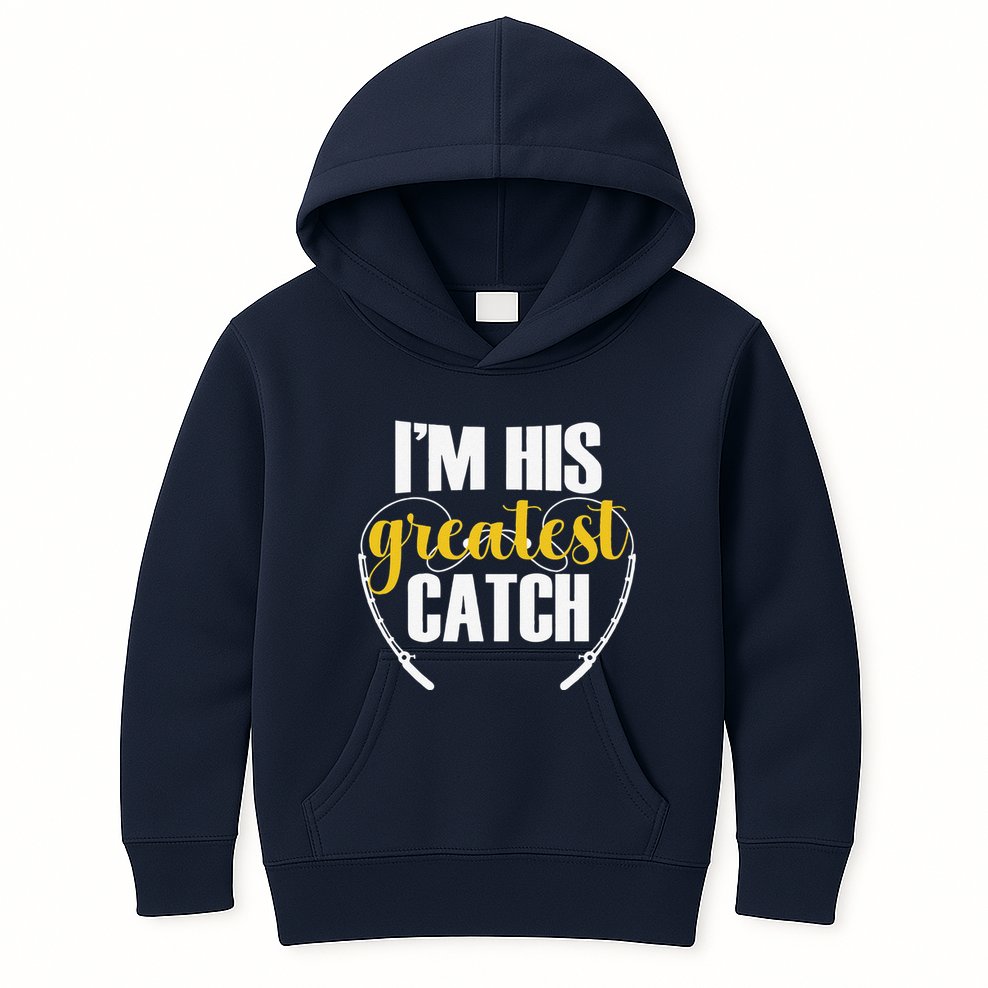 IM His Greatest Catch Funny Fishing Couple Husband Wife Kids Hoodie