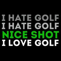 I Hate Golf Nice Shot I Love Golf Golfing Lover & Golf Kids Sweatshirt