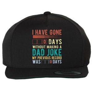 I Have Gone 0 Days Without Making A Dad Joke Fathers Day Wool Snapback Cap