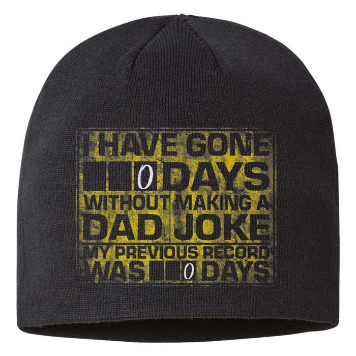 I Have Gone 0 Days Without Making A Dad Joke Sustainable Beanie