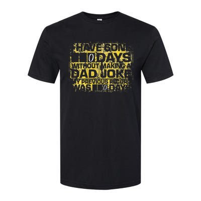 I Have Gone 0 Days Without Making A Dad Joke Softstyle CVC T-Shirt