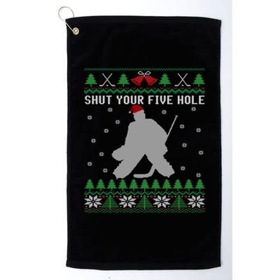 Ice Hockey Goalkeeper Ugly Christmas Shut Your Five Hole Gift Platinum Collection Golf Towel