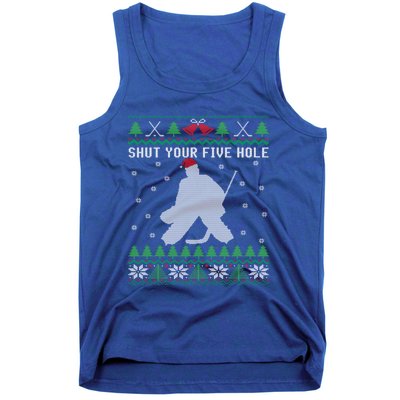 Ice Hockey Goalkeeper Ugly Christmas Shut Your Five Hole Gift Tank Top