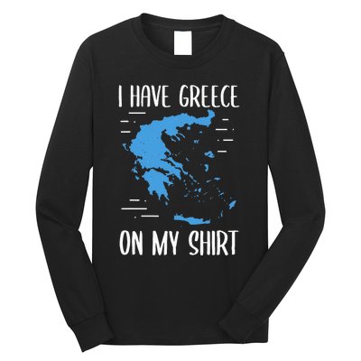 I Have Greece On My Geographer Geography Teacher Long Sleeve Shirt