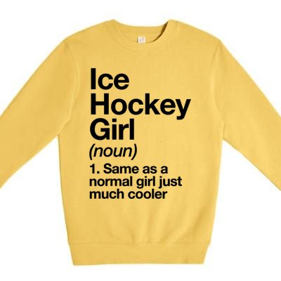 Ice Hockey Girl Definition T Funny &Amp; Sassy Sports Premium Crewneck Sweatshirt