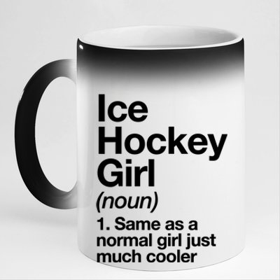 Ice Hockey Girl Definition T Funny &Amp; Sassy Sports 11oz Black Color Changing Mug