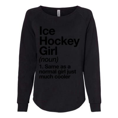 Ice Hockey Girl Definition T Funny &Amp; Sassy Sports Womens California Wash Sweatshirt