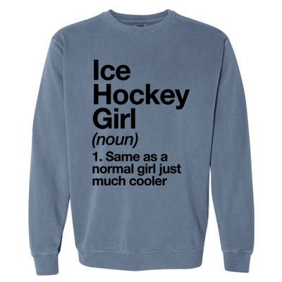 Ice Hockey Girl Definition T Funny &Amp; Sassy Sports Garment-Dyed Sweatshirt