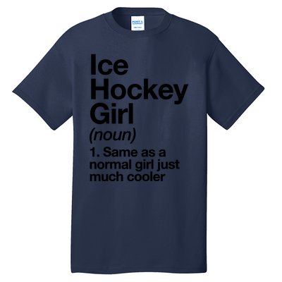 Ice Hockey Girl Definition T Funny &Amp; Sassy Sports Tall T-Shirt