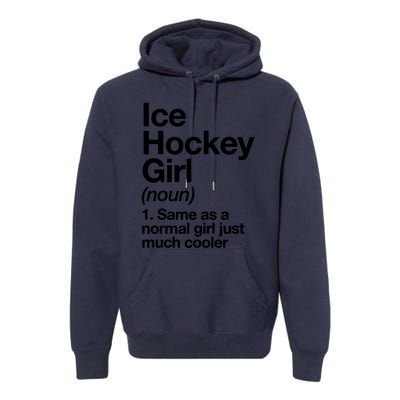 Ice Hockey Girl Definition T Funny &Amp; Sassy Sports Premium Hoodie