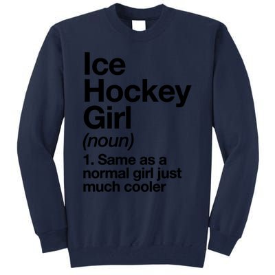 Ice Hockey Girl Definition T Funny &Amp; Sassy Sports Tall Sweatshirt