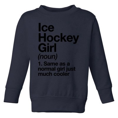 Ice Hockey Girl Definition T Funny &Amp; Sassy Sports Toddler Sweatshirt