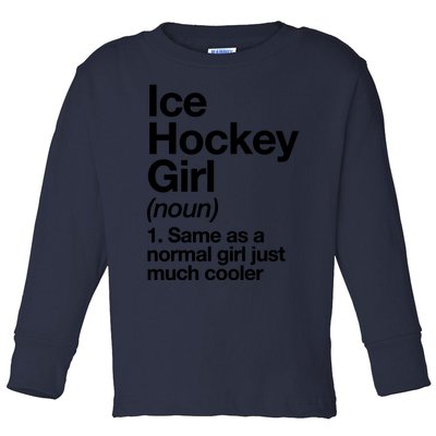 Ice Hockey Girl Definition T Funny &Amp; Sassy Sports Toddler Long Sleeve Shirt