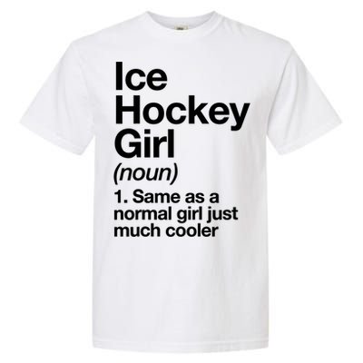 Ice Hockey Girl Definition T Funny &Amp; Sassy Sports Garment-Dyed Heavyweight T-Shirt