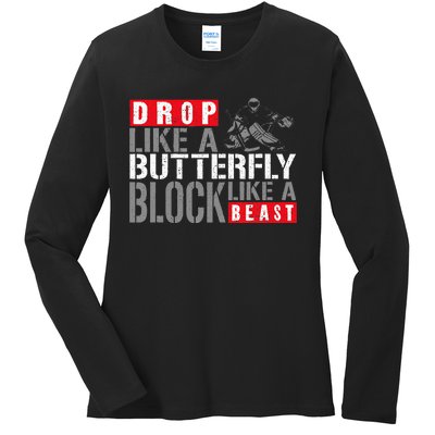 Ice Hockey Goalie Vintage Goalkeeper Drop Like A Butterfly Ladies Long Sleeve Shirt