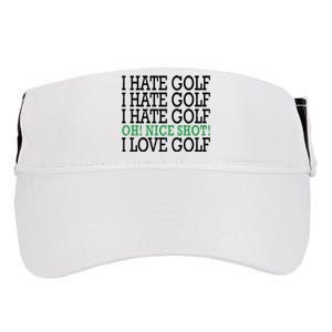 I Hate Golf Oh Nice Shot I Love Golf Humor Adult Drive Performance Visor