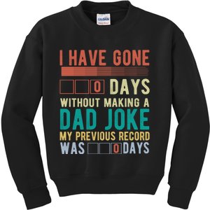 I Have Gone 0 Days Without Making A Dad Joke Fathers Day Kids Sweatshirt