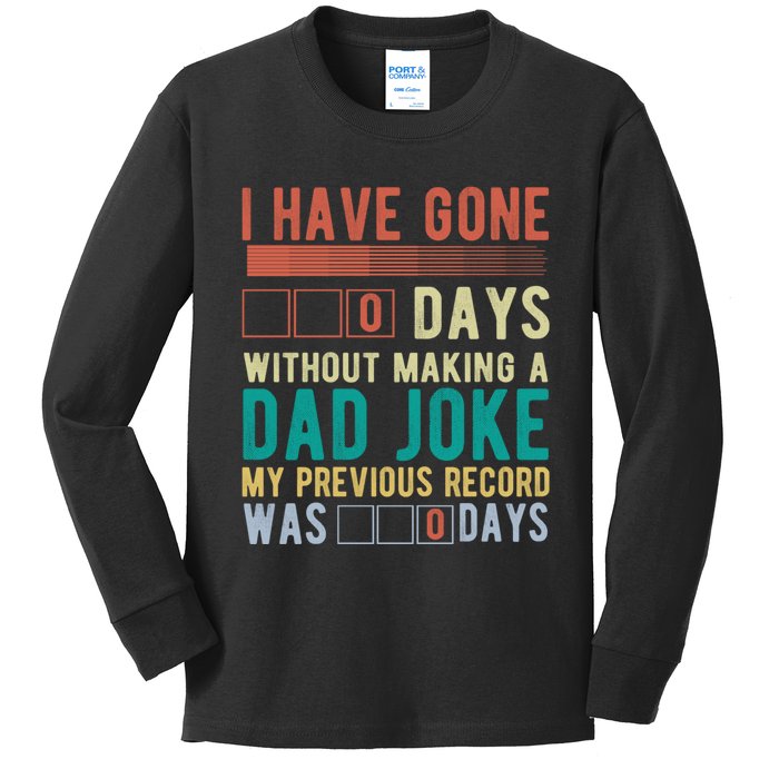 I Have Gone 0 Days Without Making A Dad Joke Fathers Day Kids Long Sleeve Shirt