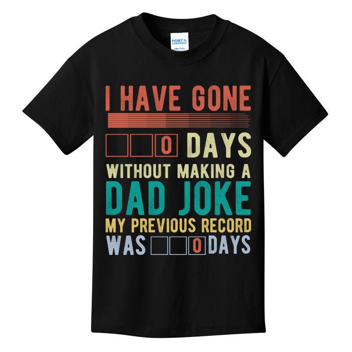 I Have Gone 0 Days Without Making A Dad Joke Fathers Day Kids T-Shirt