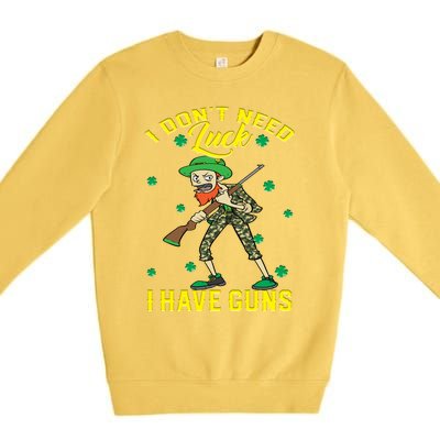 I Have Guns Happy St Hatrick's Day Hunting Gift Premium Crewneck Sweatshirt