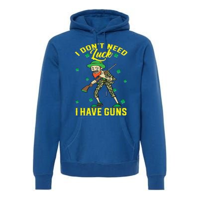 I Have Guns Happy St Hatrick's Day Hunting Gift Premium Hoodie