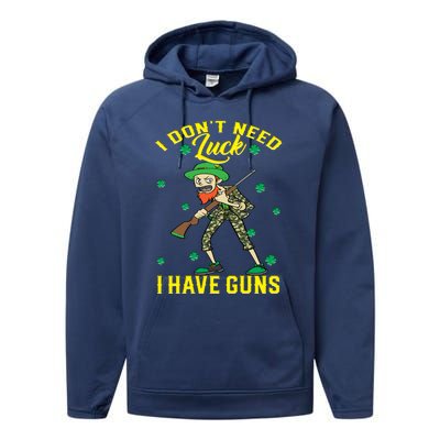 I Have Guns Happy St Hatrick's Day Hunting Gift Performance Fleece Hoodie