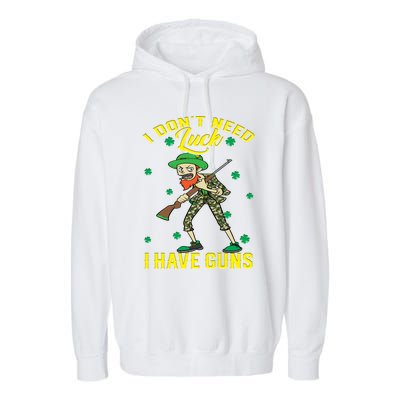 I Have Guns Happy St Hatrick's Day Hunting Gift Garment-Dyed Fleece Hoodie