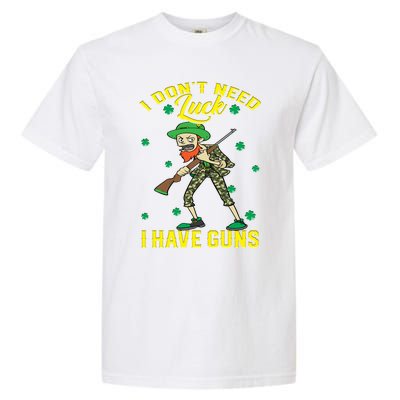 I Have Guns Happy St Hatrick's Day Hunting Gift Garment-Dyed Heavyweight T-Shirt