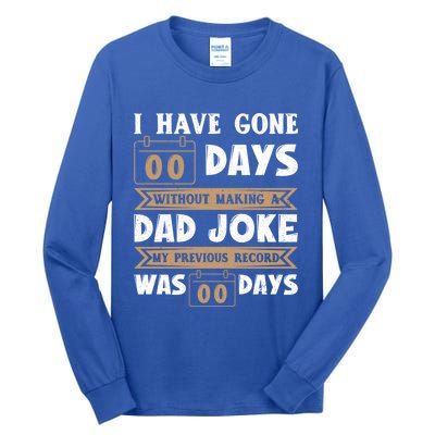 I Have Gone 0 Days Without Making A Dad Joke Fathers Day Cute Gift Tall Long Sleeve T-Shirt