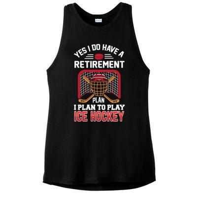 Ice Hockey Gift Yes I Have A Retiret Plan To Play Hockey Gift Ladies PosiCharge Tri-Blend Wicking Tank