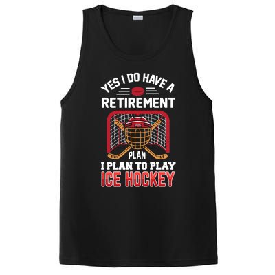 Ice Hockey Gift Yes I Have A Retiret Plan To Play Hockey Gift PosiCharge Competitor Tank