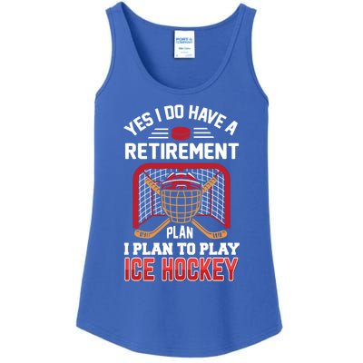 Ice Hockey Gift Yes I Have A Retiret Plan To Play Hockey Gift Ladies Essential Tank