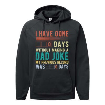 I Have Gone 0 Days Without Making A Dad Joke Fathers Day Performance Fleece Hoodie