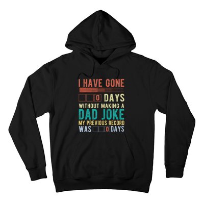 I Have Gone 0 Days Without Making A Dad Joke Fathers Day Hoodie