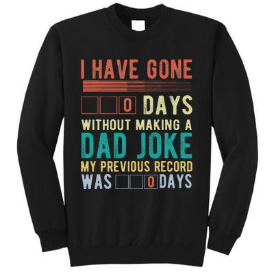 I Have Gone 0 Days Without Making A Dad Joke Fathers Day Tall Sweatshirt