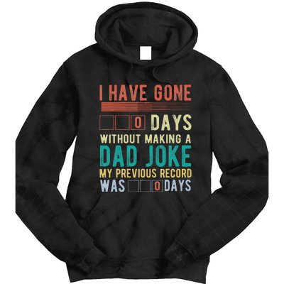 I Have Gone 0 Days Without Making A Dad Joke Fathers Day Tie Dye Hoodie