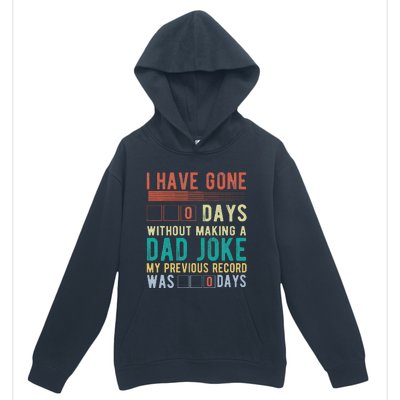 I Have Gone 0 Days Without Making A Dad Joke Fathers Day Urban Pullover Hoodie