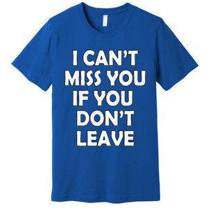 Ice Hockey Girli CanT Miss You If You DonT Leave Premium T-Shirt