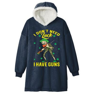 I Have Guns Happy St Hatrick's Day Hunting Gift Hooded Wearable Blanket