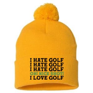 I Hate Golf Oh Nice Shot I Love Golf Humor Pom Pom 12in Knit Beanie