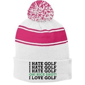 I Hate Golf Oh Nice Shot I Love Golf Humor Stripe Pom Pom Beanie